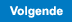 Volgende